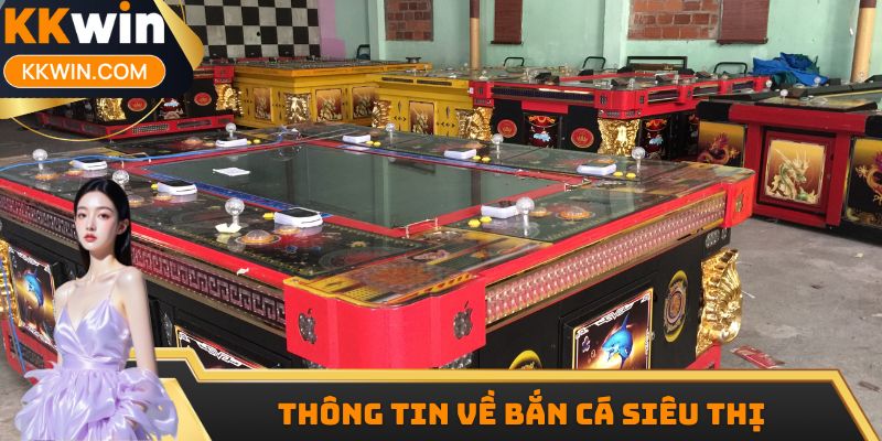 Thông tin về bắn cá siêu thị